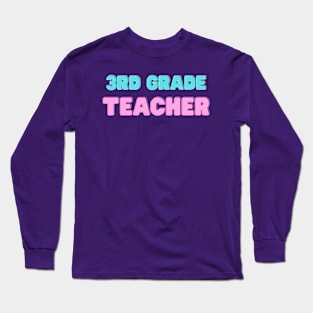 3rd Grade Teacher Tee Long Sleeve T-Shirt